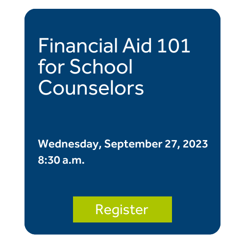  Financial Aid 101 for School Counselors 