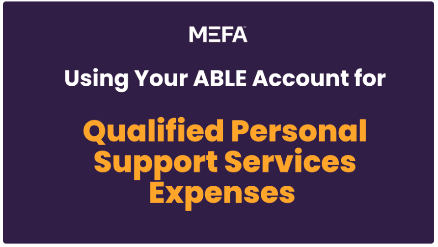 Using Your ABLE Account for Qualified Personal Support Services Expenses