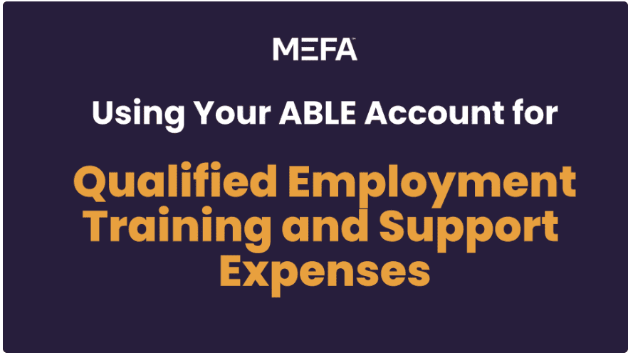 Using Your ABLE Account for Qualified Employment Training and Support Expenses
