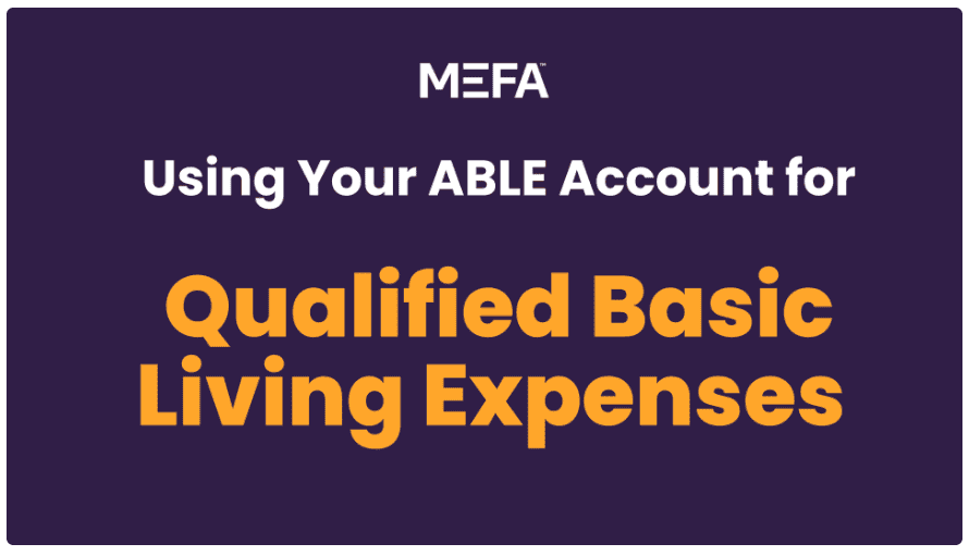Using Your ABLE Account for Qualified Basic Living Expenses